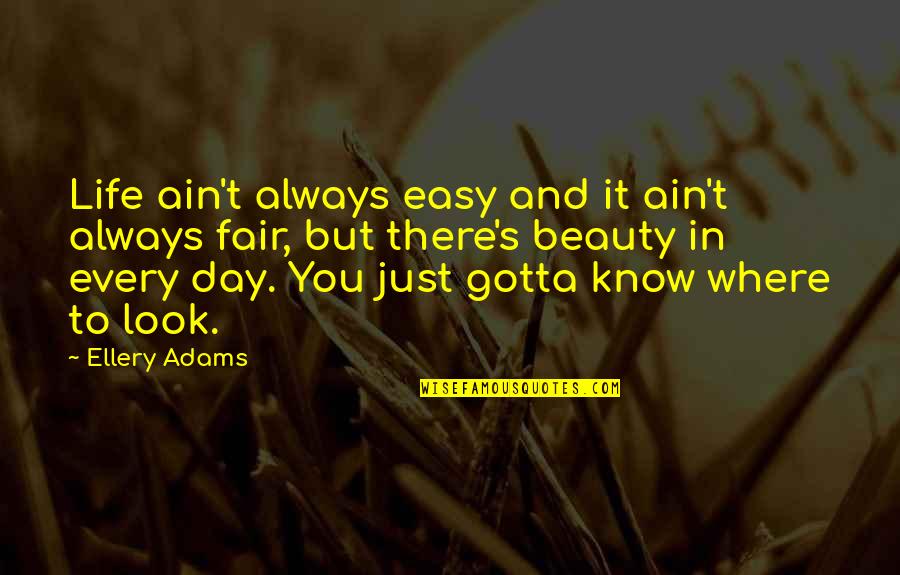Integriteit Synoniem Quotes By Ellery Adams: Life ain't always easy and it ain't always
