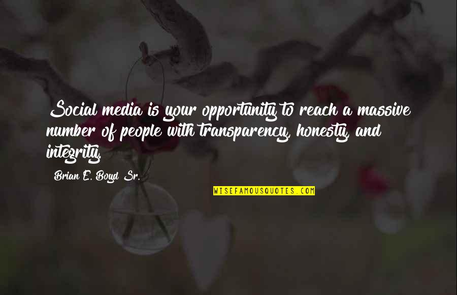 Integrity And Honesty Quotes By Brian E. Boyd Sr.: Social media is your opportunity to reach a