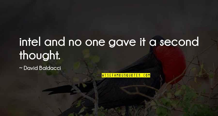 Intel Quotes By David Baldacci: intel and no one gave it a second Intel Quotes By David Baldacci: intel and no one gave it a second