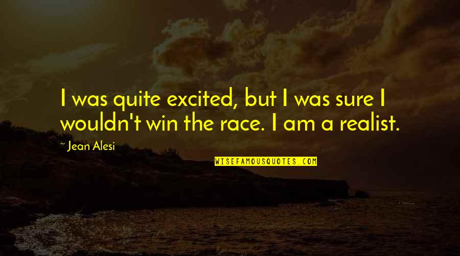 Intelektualno Quotes By Jean Alesi: I was quite excited, but I was sure