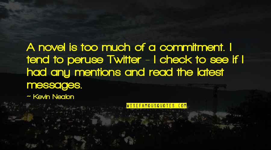 Inteligenta Dex Quotes By Kevin Nealon: A novel is too much of a commitment. Inteligenta Dex Quotes By Kevin Nealon: A novel is too much of a commitment.