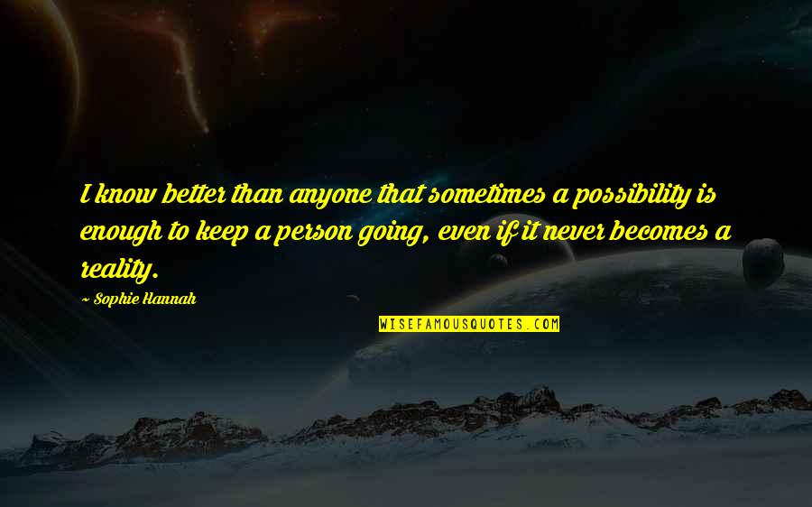 Inteligentne Okulary Quotes By Sophie Hannah: I know better than anyone that sometimes a