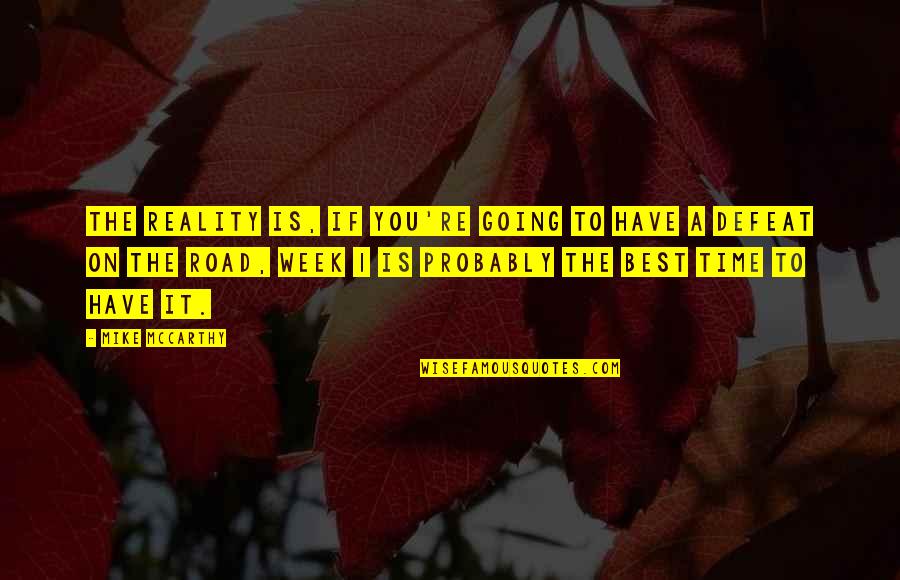 Inteligibilidad Que Quotes By Mike McCarthy: The reality is, if you're going to have Inteligibilidad Que Quotes By Mike McCarthy: The reality is, if you're going to have