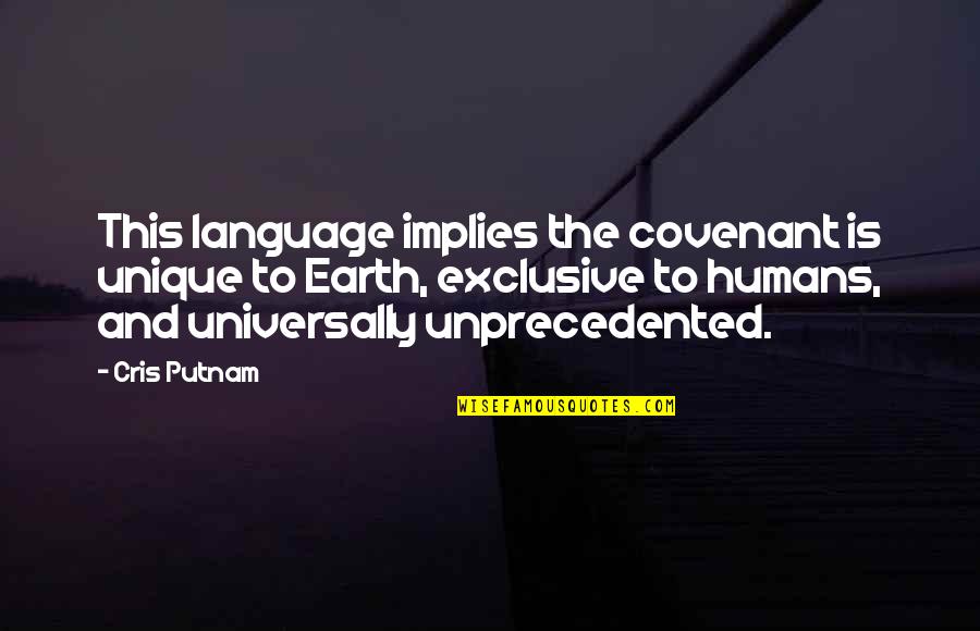 Intellectual Honesty Quotes By Cris Putnam: This language implies the covenant is unique to