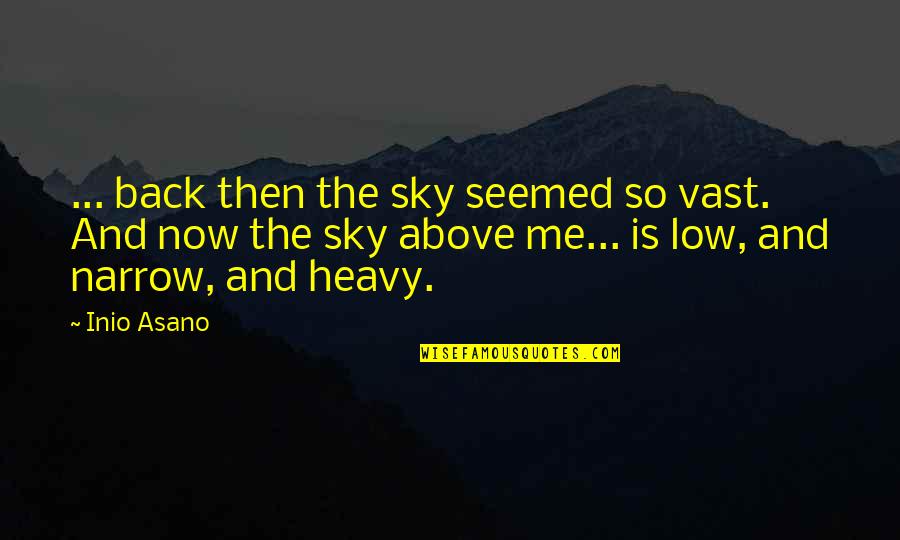 Intellectualize Example Quotes By Inio Asano: ... back then the sky seemed so vast.