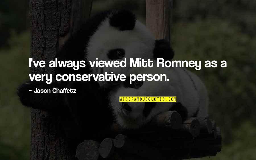 Intellegent Quotes By Jason Chaffetz: I've always viewed Mitt Romney as a very Intellegent Quotes By Jason Chaffetz: I've always viewed Mitt Romney as a very
