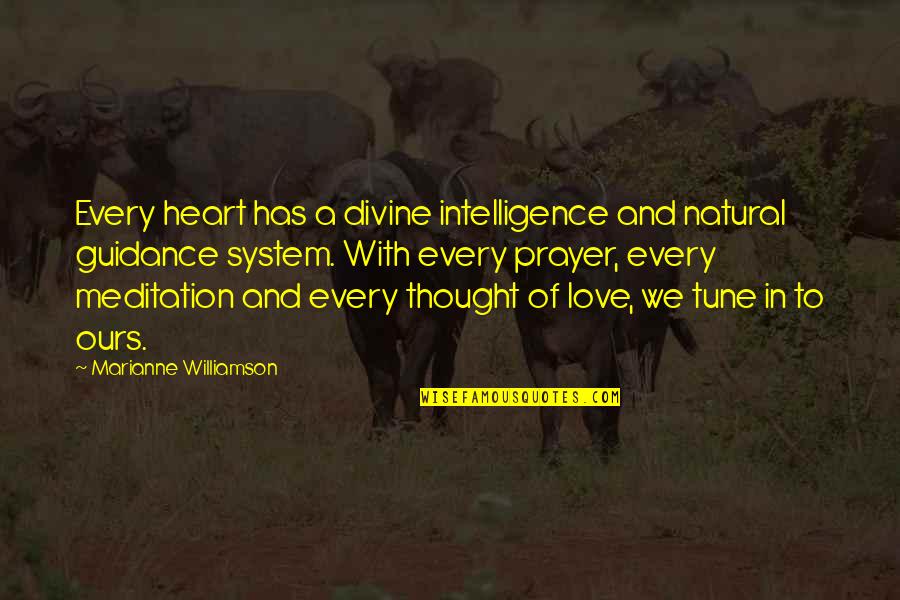 Intelligence And Love Quotes By Marianne Williamson: Every heart has a divine intelligence and natural