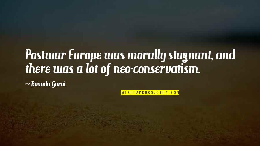 Intelligence Bureau Quotes By Romola Garai: Postwar Europe was morally stagnant, and there was