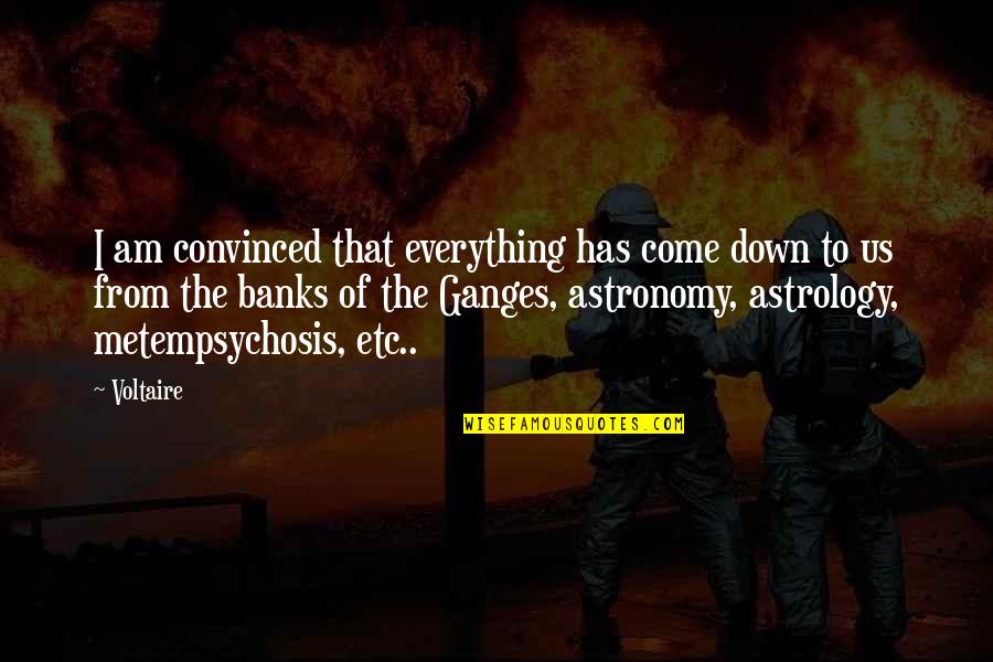 Intelligence Over Looks Quotes By Voltaire: I am convinced that everything has come down Intelligence Over Looks Quotes By Voltaire: I am convinced that everything has come down