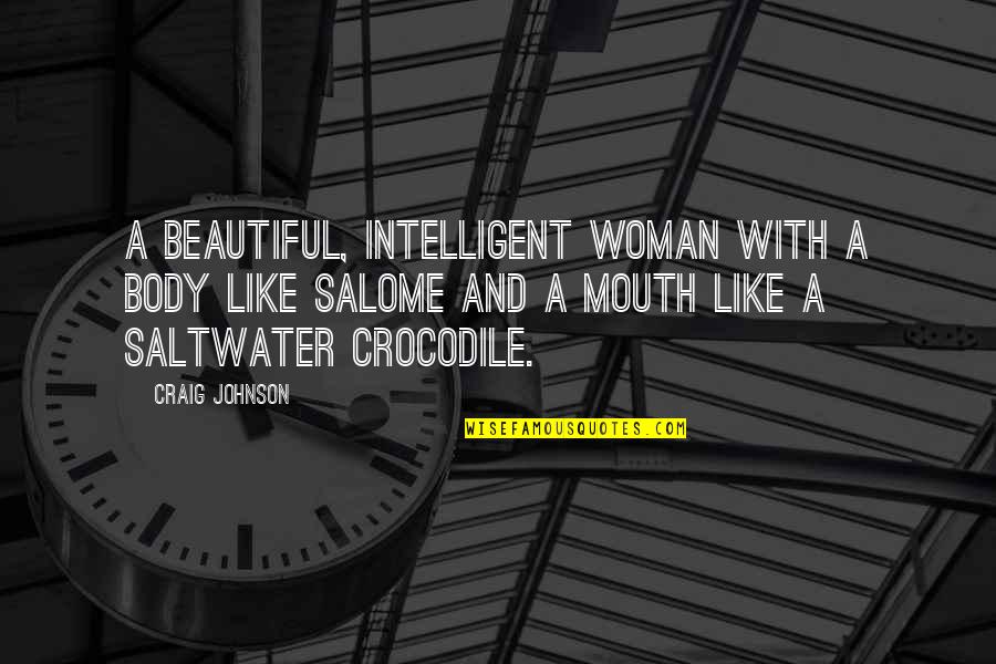 Intelligent And Beautiful Quotes By Craig Johnson: A beautiful, intelligent woman with a body like