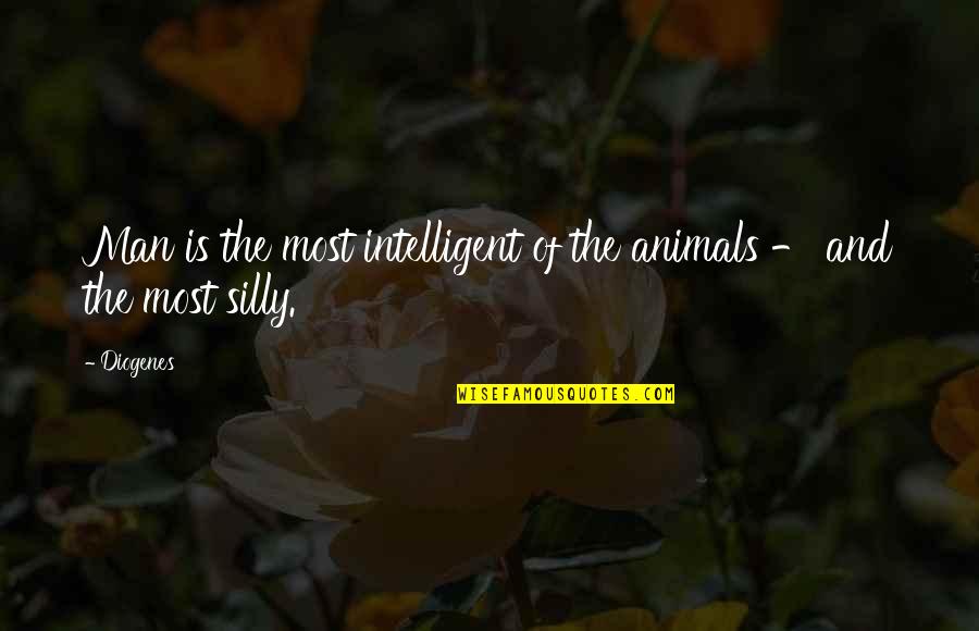 Intelligent And Intelligence Quotes By Diogenes: Man is the most intelligent of the animals