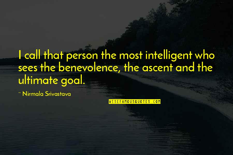 Intelligent And Love Quotes By Nirmala Srivastava: I call that person the most intelligent who