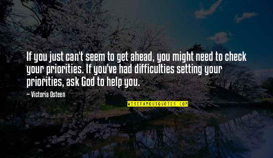 Intelligent Friend Quotes By Victoria Osteen: If you just can't seem to get ahead,