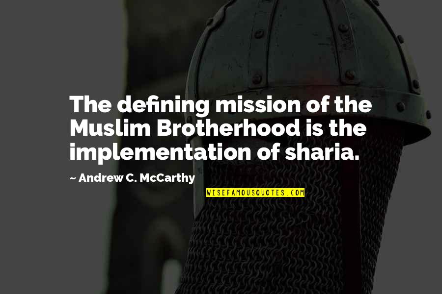 Intelligent Humour Quotes By Andrew C. McCarthy: The defining mission of the Muslim Brotherhood is