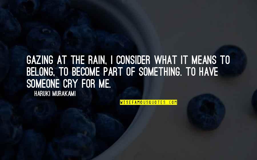 Intelligent Images With Quotes By Haruki Murakami: Gazing at the rain, I consider what it