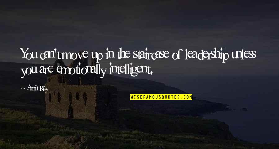 Intelligent Quotes And Quotes By Amit Ray: You can't move up in the staircase of