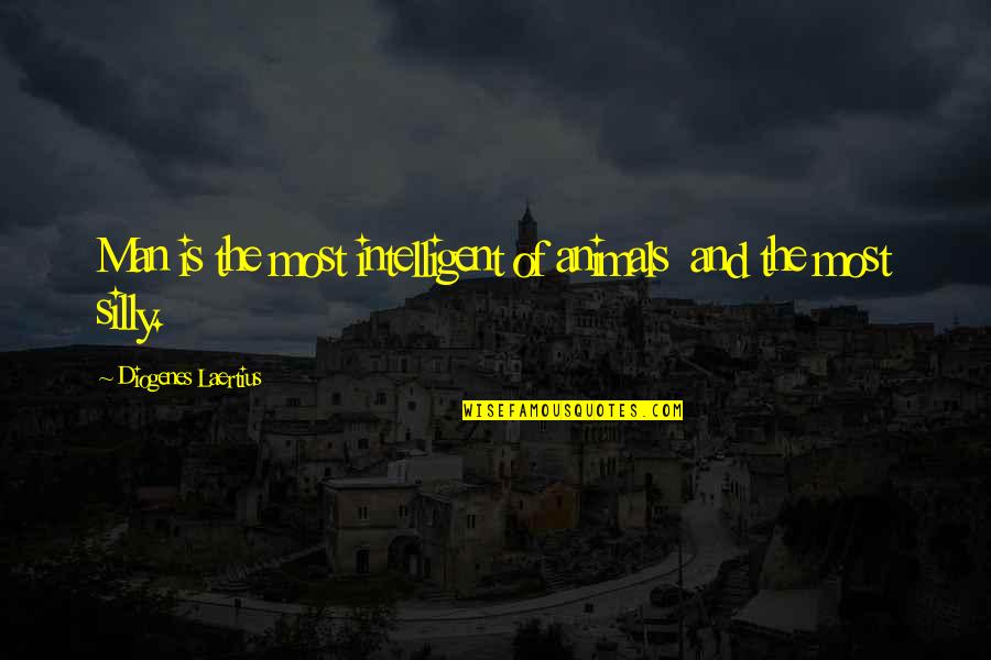 Intelligent Quotes By Diogenes Laertius: Man is the most intelligent of animals and