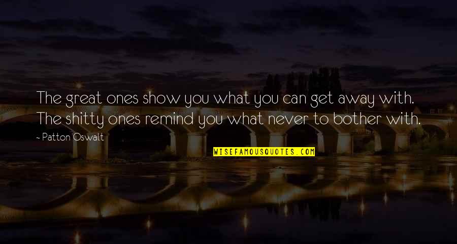 Intellij Select Between Quotes By Patton Oswalt: The great ones show you what you can Intellij Select Between Quotes By Patton Oswalt: The great ones show you what you can