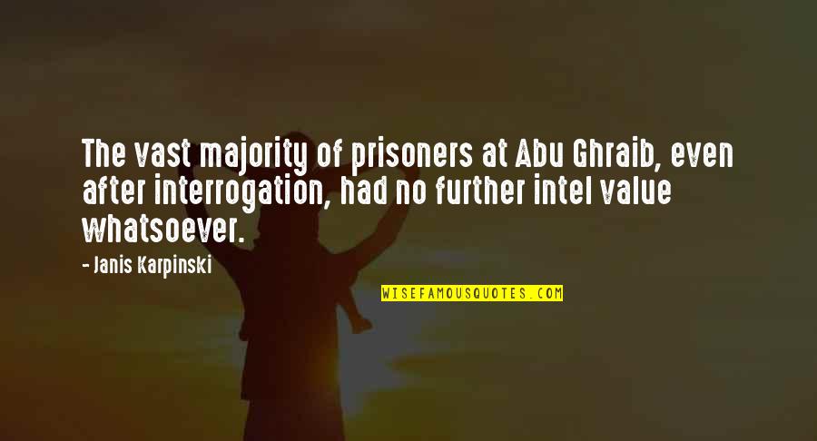 Intel's Quotes By Janis Karpinski: The vast majority of prisoners at Abu Ghraib,