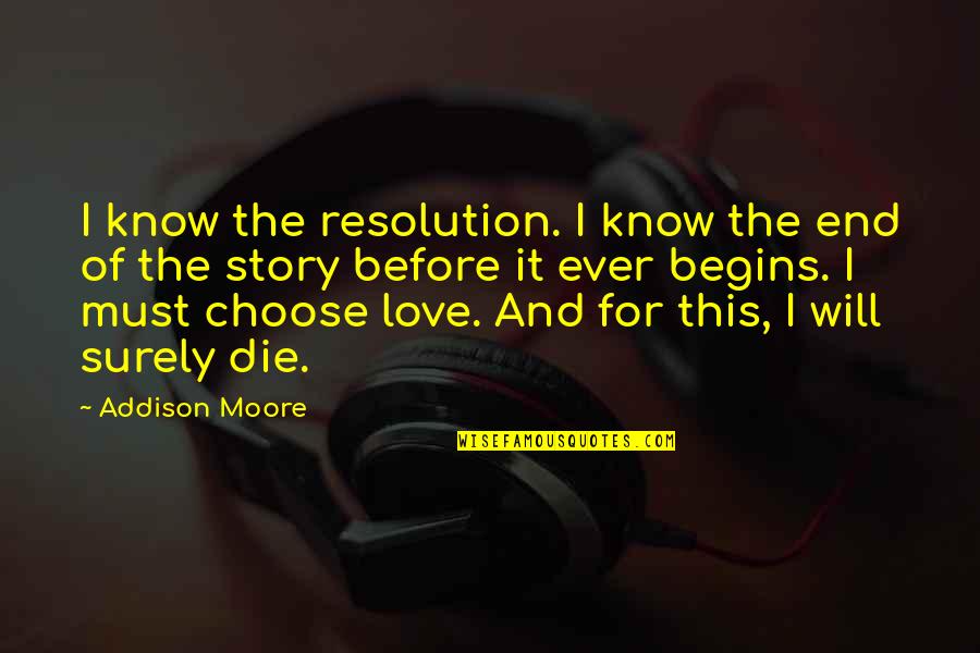 Intencion Lis Jelent Se Quotes By Addison Moore: I know the resolution. I know the end Intencion Lis Jelent Se Quotes By Addison Moore: I know the resolution. I know the end