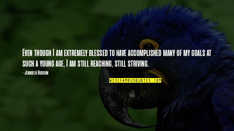 Intencion Lis Jelent Se Quotes By Jennifer Hudson: Even though I am extremely blessed to have