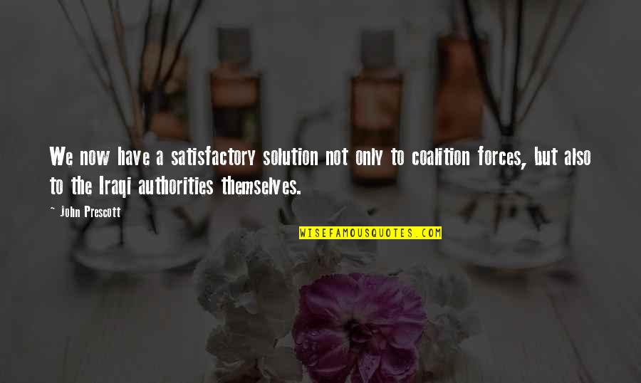 Intensamente Personajes Quotes By John Prescott: We now have a satisfactory solution not only