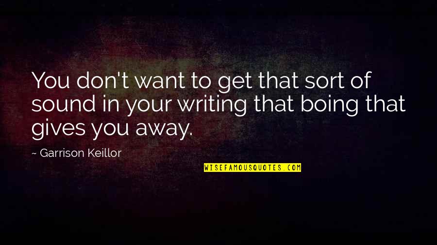 Intense Bible Quotes By Garrison Keillor: You don't want to get that sort of