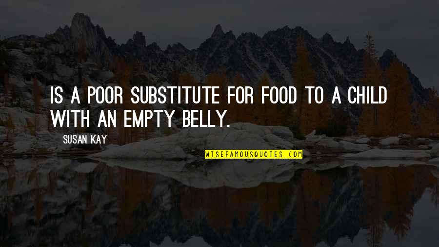 Intense Bible Quotes By Susan Kay: Is a poor substitute for food to a