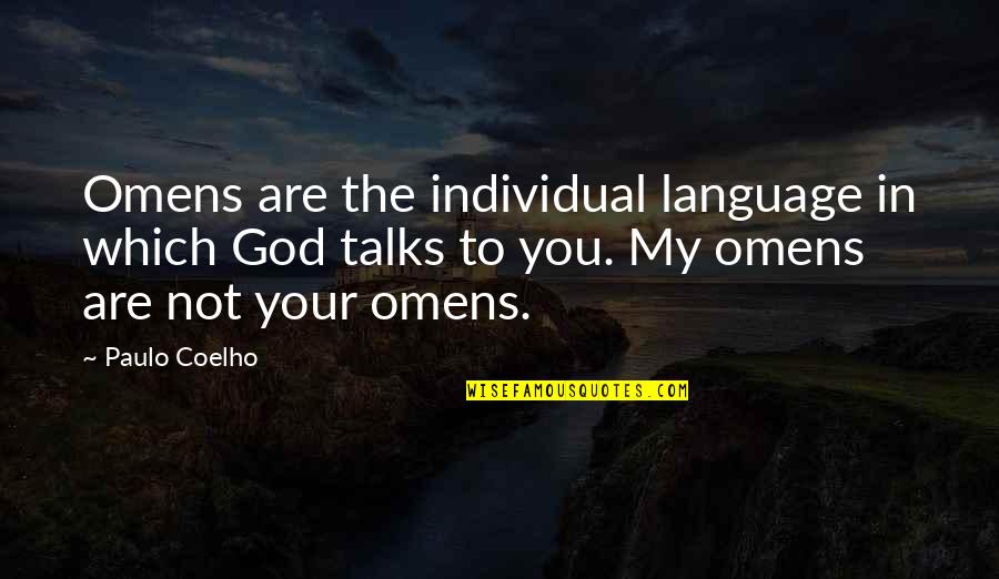 Intense Look Quotes By Paulo Coelho: Omens are the individual language in which God