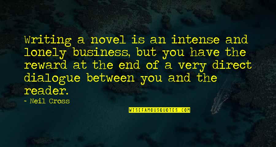 Intense Quotes By Neil Cross: Writing a novel is an intense and lonely