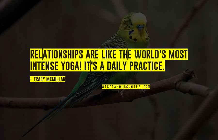 Intense Quotes By Tracy McMillan: Relationships are like the world's most intense yoga!