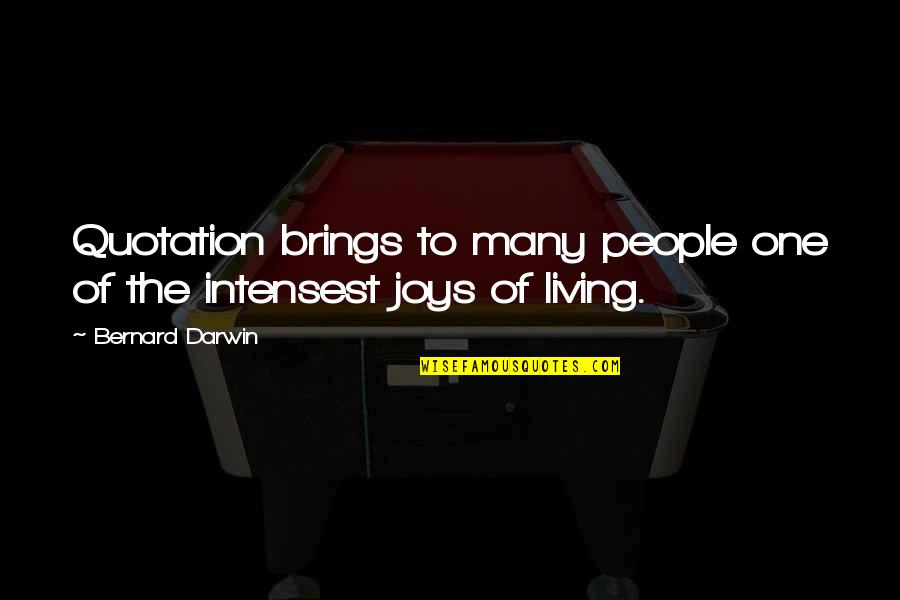 Intensest Quotes By Bernard Darwin: Quotation brings to many people one of the