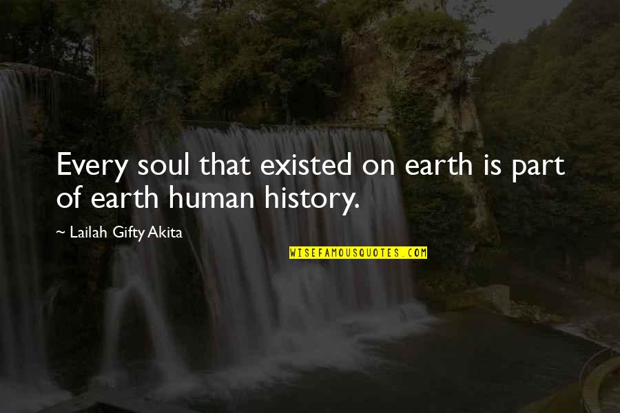 Intensidad Luminosa Quotes By Lailah Gifty Akita: Every soul that existed on earth is part