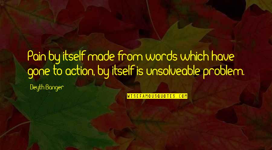 Intensity In Business Quotes By Deyth Banger: Pain by itself made from words which have Intensity In Business Quotes By Deyth Banger: Pain by itself made from words which have