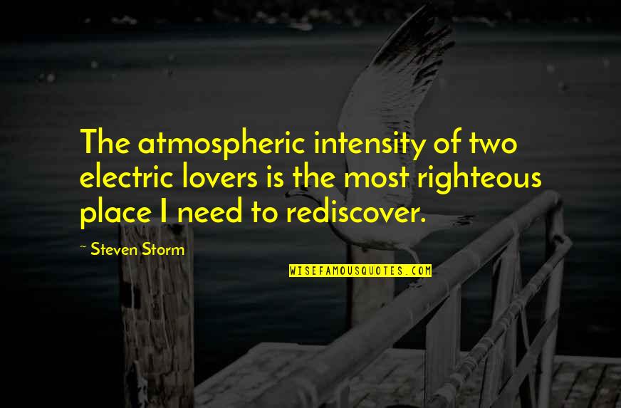 Intensity Of Love Quotes By Steven Storm: The atmospheric intensity of two electric lovers is