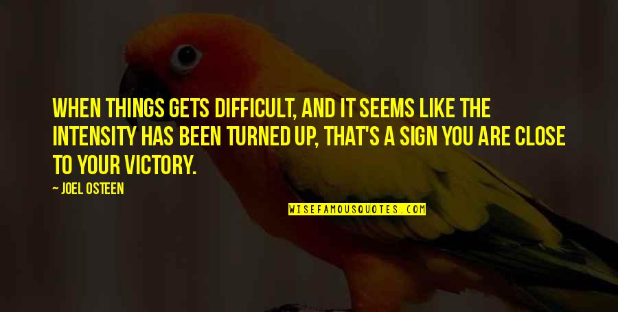 Intensity Quotes By Joel Osteen: When things gets difficult, and it seems like Intensity Quotes By Joel Osteen: When things gets difficult, and it seems like