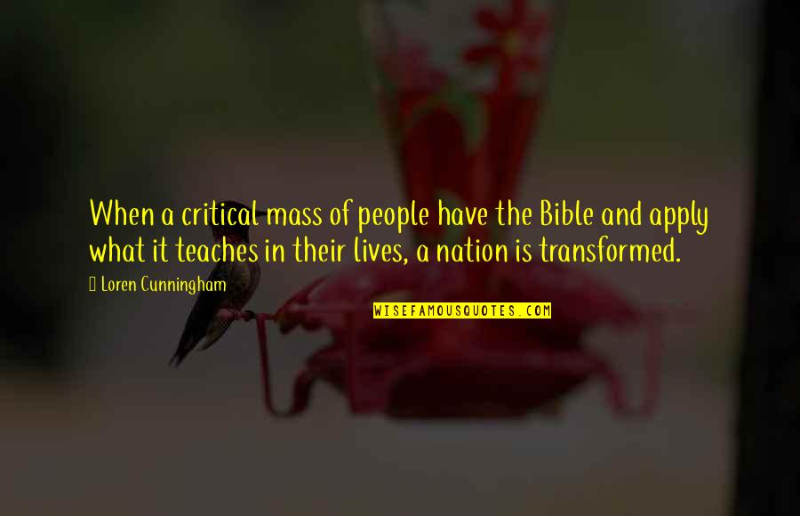 Intensively Quotes By Loren Cunningham: When a critical mass of people have the Intensively Quotes By Loren Cunningham: When a critical mass of people have the
