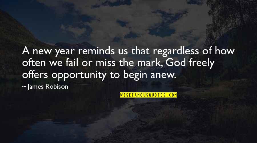 Intensively Trained Quotes By James Robison: A new year reminds us that regardless of