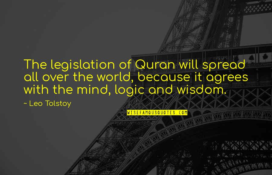 Intensively Trained Quotes By Leo Tolstoy: The legislation of Quran will spread all over