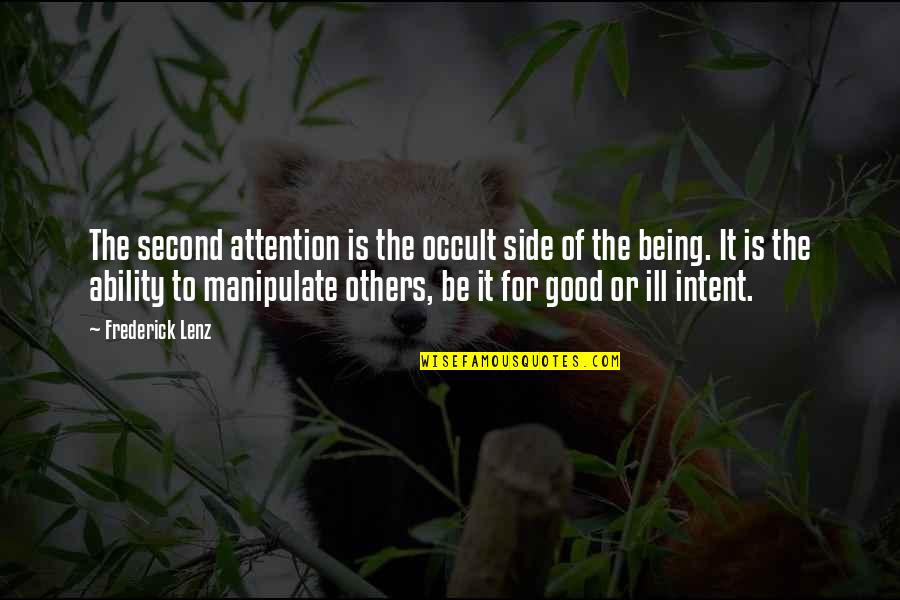 Intent The Quotes By Frederick Lenz: The second attention is the occult side of