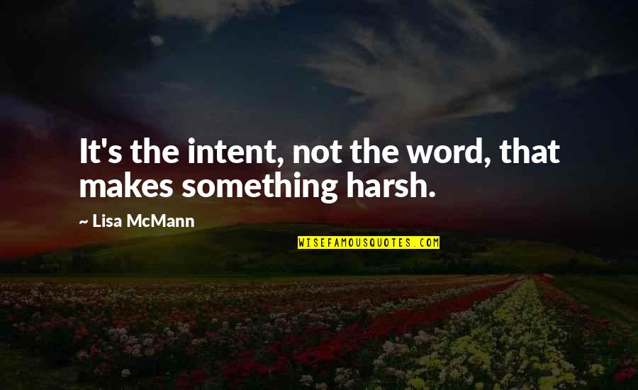 Intent The Quotes By Lisa McMann: It's the intent, not the word, that makes