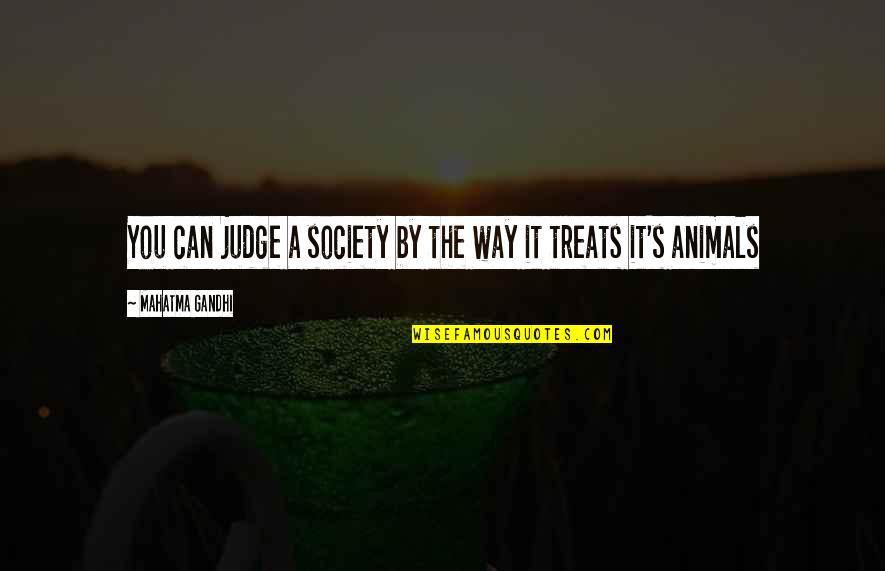 Intentare Quotes By Mahatma Gandhi: You can judge a society by the way