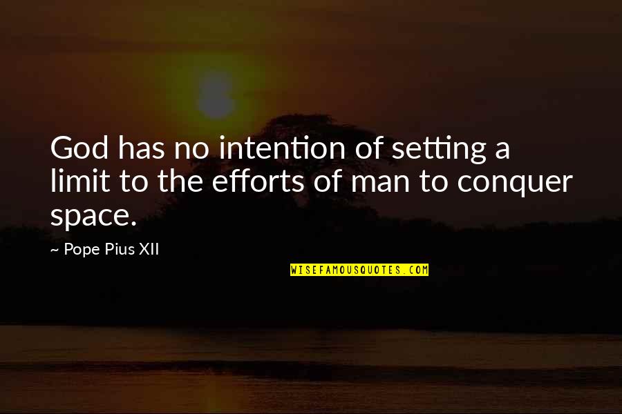 Intention Setting Quotes By Pope Pius XII: God has no intention of setting a limit