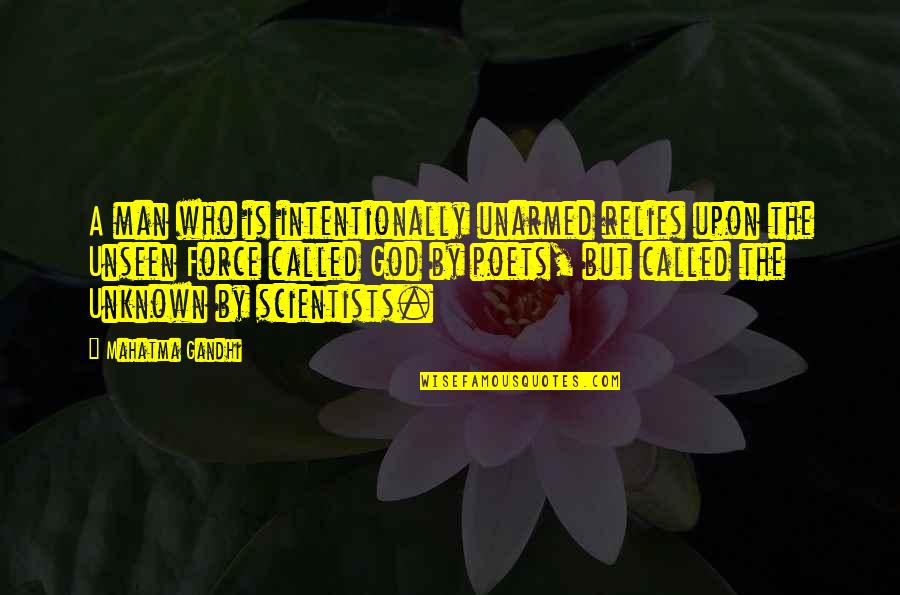 Intentionally Quotes By Mahatma Gandhi: A man who is intentionally unarmed relies upon