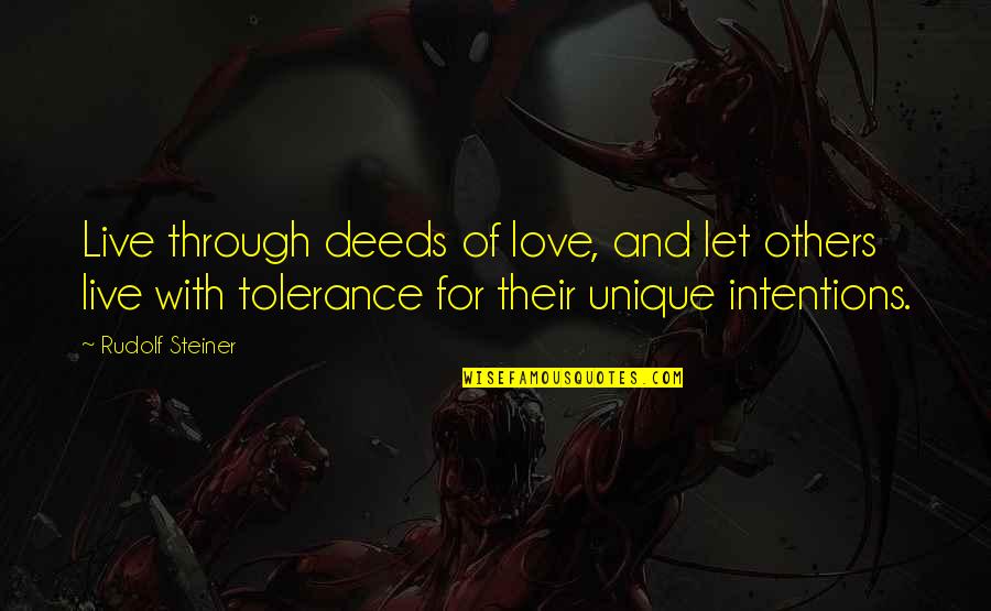 Intentions Love Quotes By Rudolf Steiner: Live through deeds of love, and let others