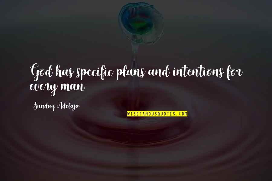 Intentions Quotes By Sunday Adelaja: God has specific plans and intentions for every