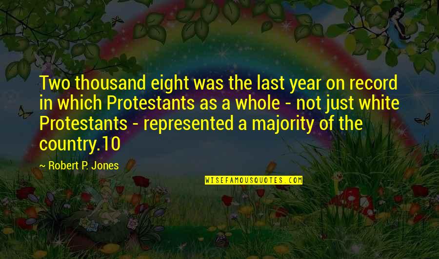 Intenzioni Di Quotes By Robert P. Jones: Two thousand eight was the last year on