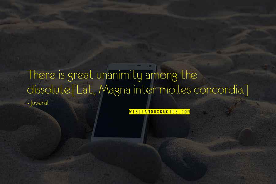 Inter Quotes By Juvenal: There is great unanimity among the dissolute.[Lat., Magna