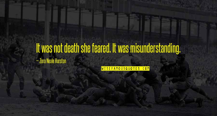 Interabiding Quotes By Zora Neale Hurston: It was not death she feared. It was