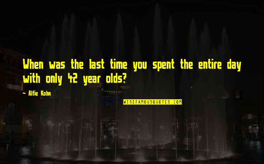 Interacting With People Quotes By Alfie Kohn: When was the last time you spent the